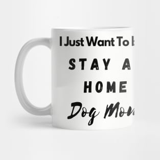 Stay at Home Dog mom Mug